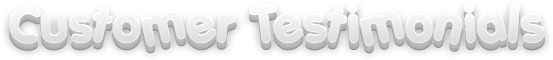 Customer Testimonials